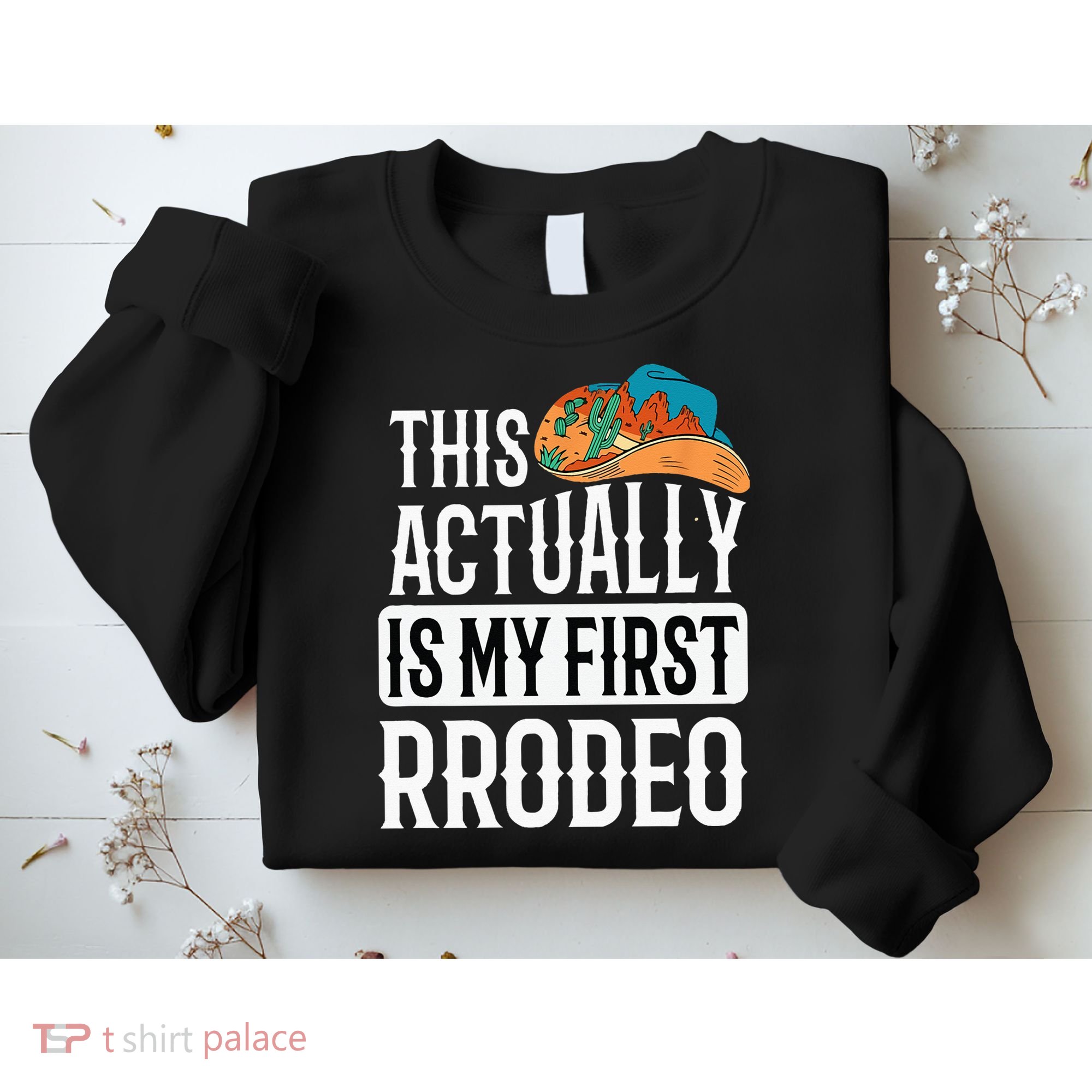 This Actually Is My First Rodeo Sweatshirt