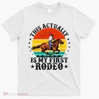This Actually Is My First Rodeo Country Life Howdy Vintage T-Shirt thumb 0