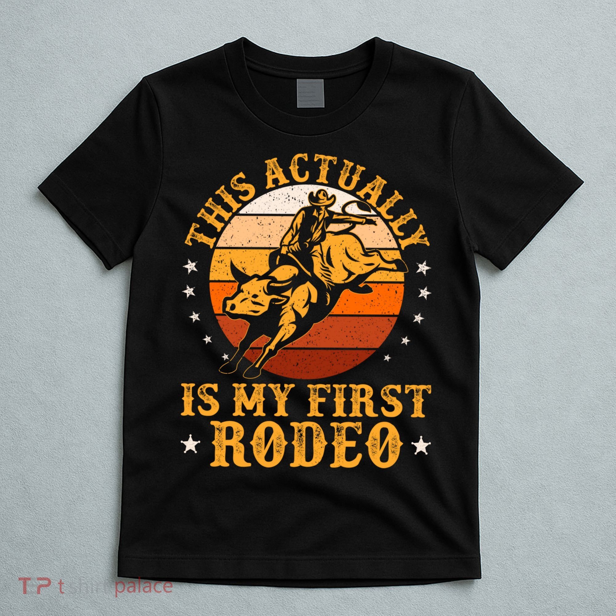 This Actually Is My First Rodeo Country Life Howdy Vintage T-Shirt
