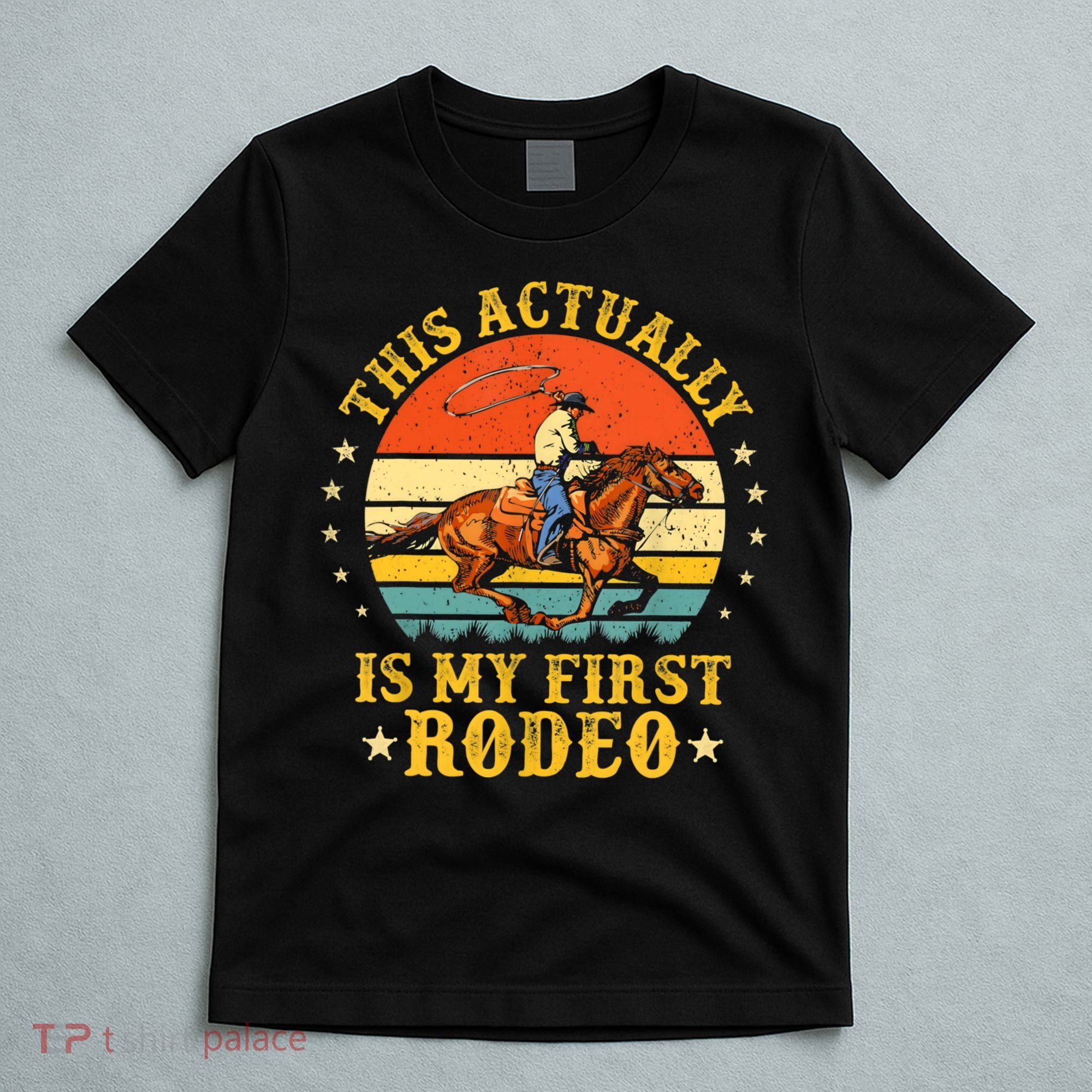 This Actually Is My First Rodeo Country Life Howdy Vintage T-Shirt