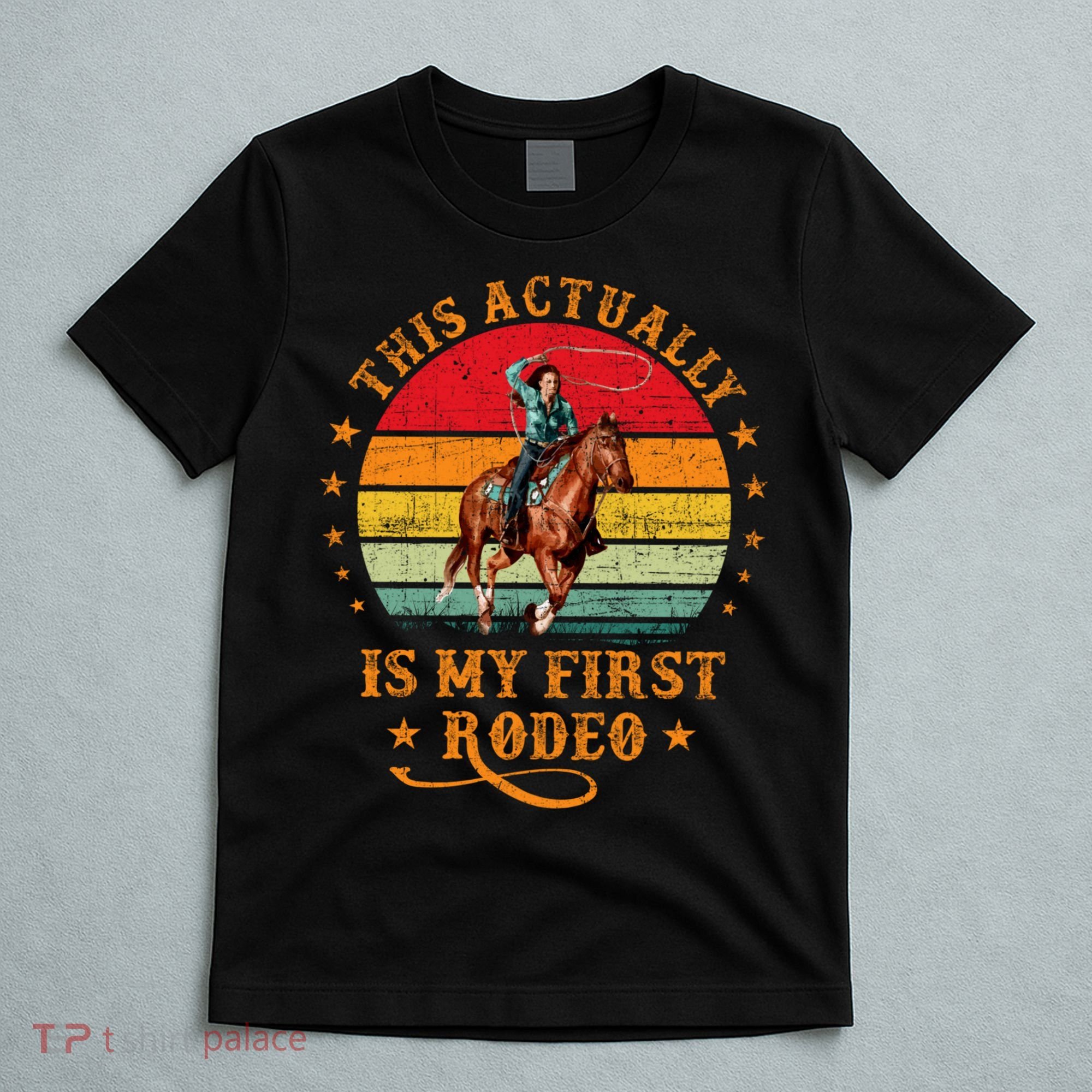 This Actually Is My First Rodeo Country Life Howdy Vintage T-Shirt