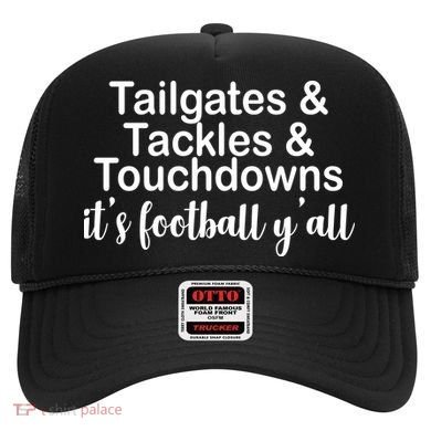 Tailgates Tackles Touchdowns Football All Day Hat