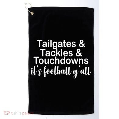 Tailgates Tackles Touchdowns Football All Day Golf Towel