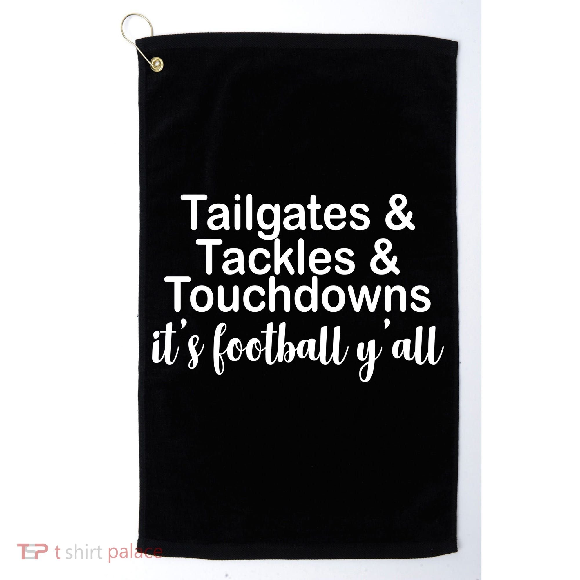 Tailgates Tackles Touchdowns Football All Day Golf Towel