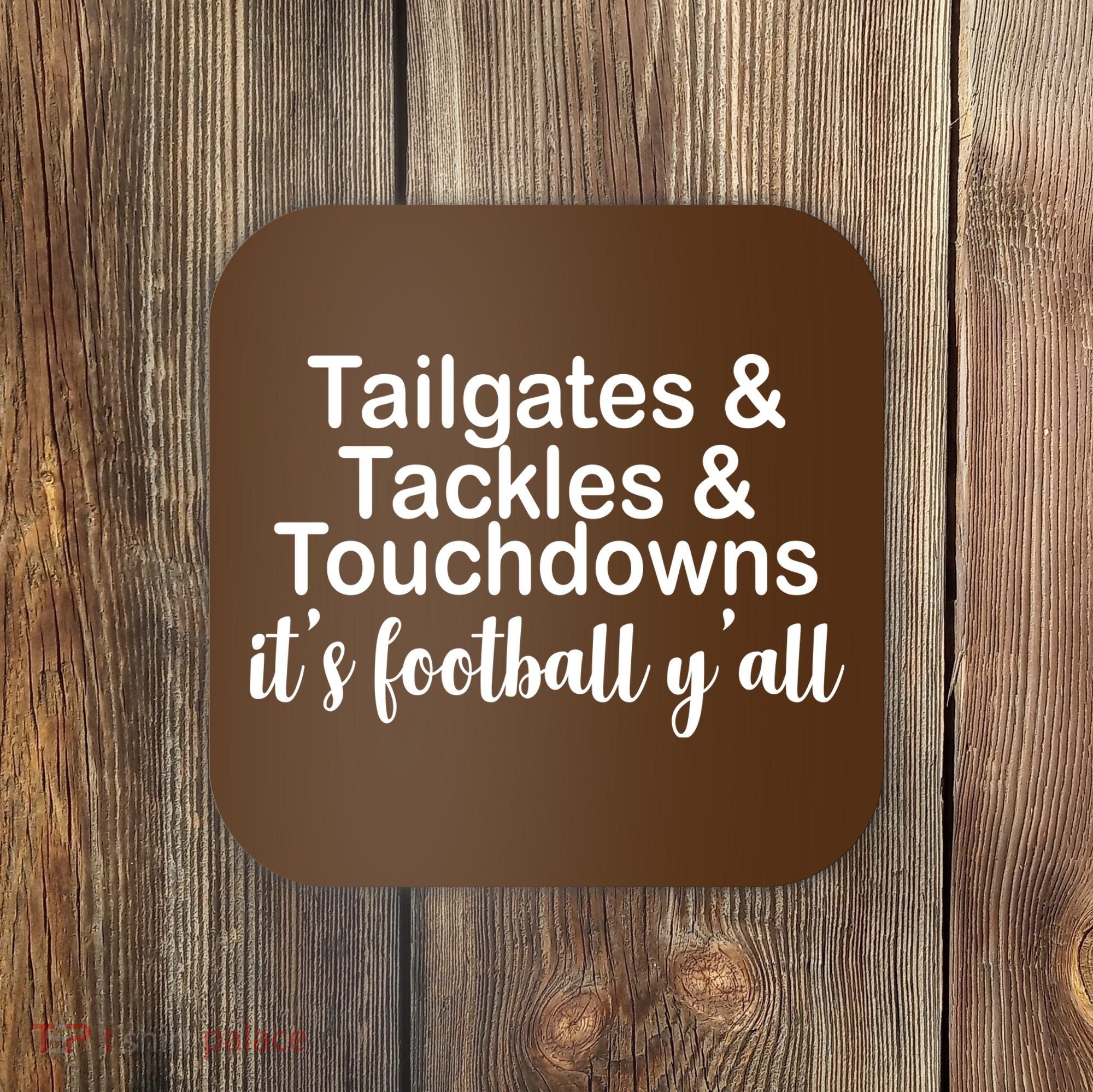 Tailgates Tackles Touchdowns Football All Day Coaster