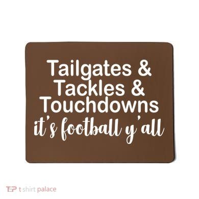 Tailgates Tackles Touchdowns Football All Day Mousepad