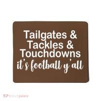 Tailgates Tackles Touchdowns Football All Day Mousepad thumb 0