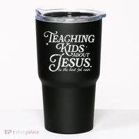 Teaching About Jesus Is The Best Job Ever Christian Tumbler thumb 0