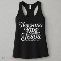 Teaching About Jesus Is The Best Job Ever Christian Women's Tank Top thumb 3