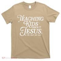 Teaching About Jesus Is The Best Job Ever Christian T-Shirt thumb 0