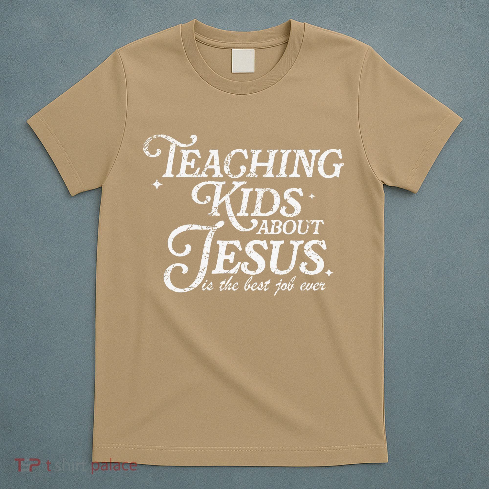 Teaching About Jesus Is The Best Job Ever Christian T-Shirt