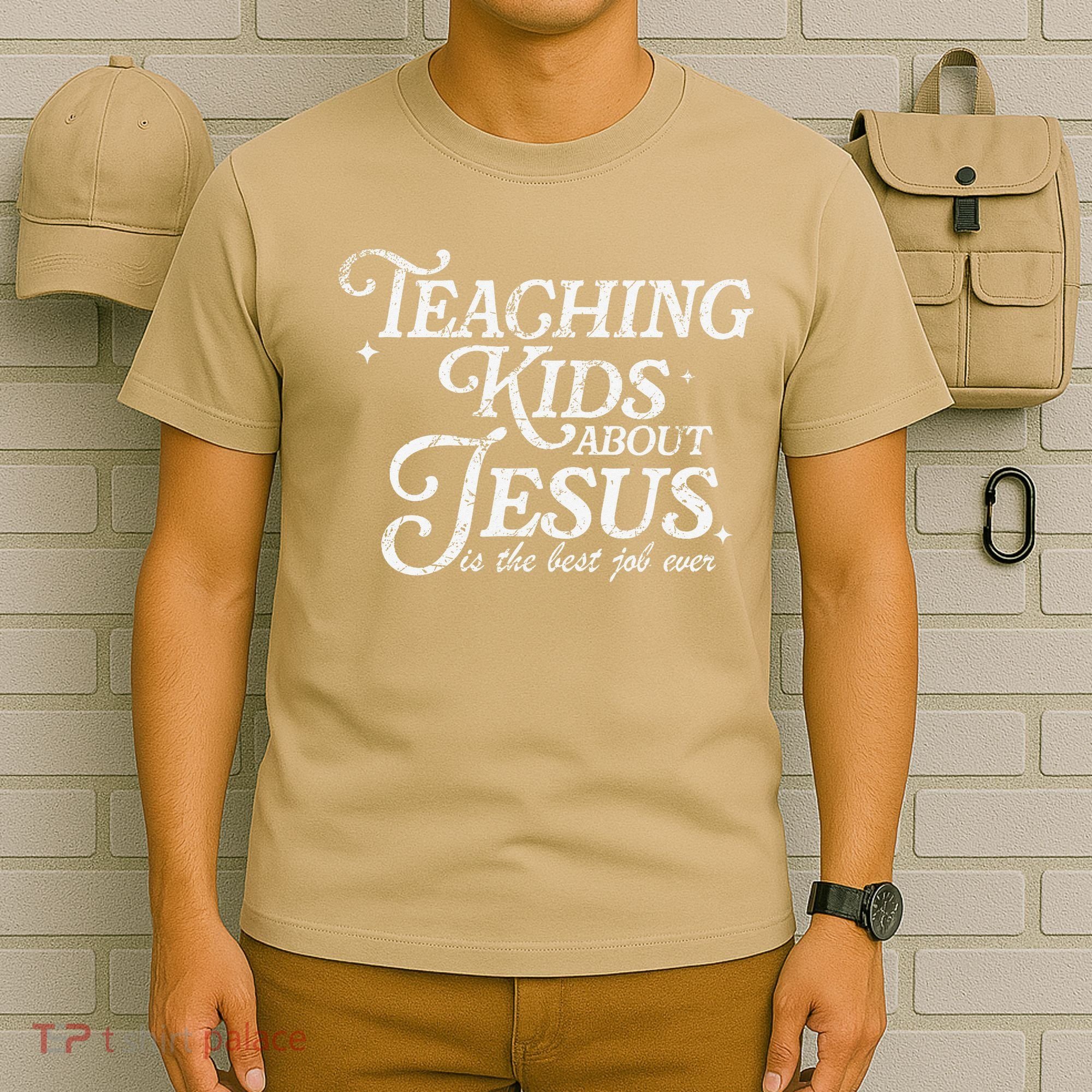 Teaching About Jesus Is The Best Job Ever Christian T-Shirt
