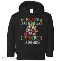 Teachers Are Just Superheroes In Disguise Toddler Hoodie thumb 0