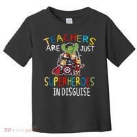 Teachers Are Just Superheroes In Disguise Toddler T-Shirt thumb 0