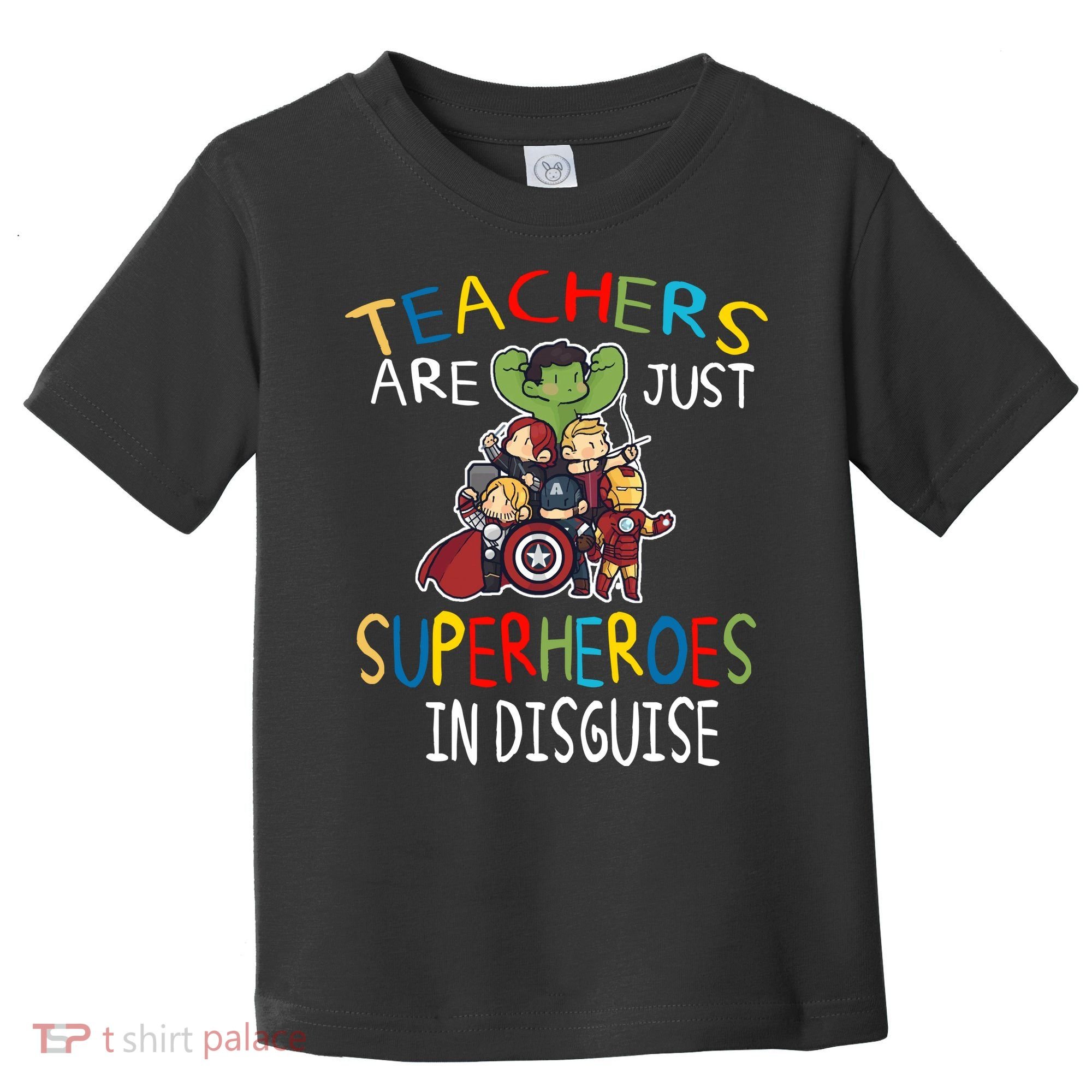 Teachers Are Just Superheroes In Disguise Toddler T-Shirt