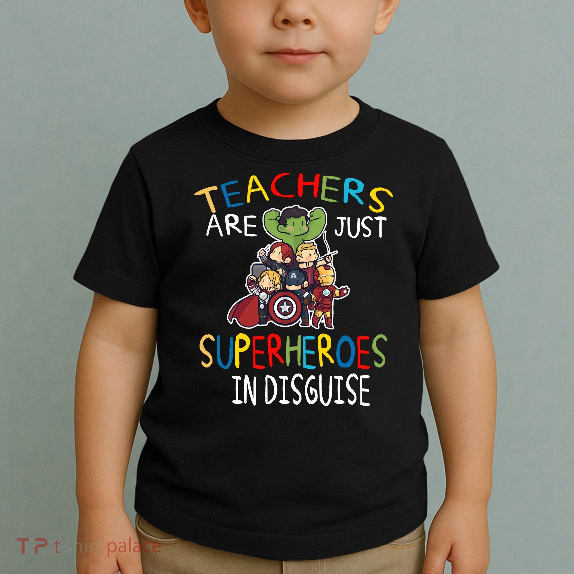 Teachers Are Just Superheroes In Disguise Toddler T-Shirt