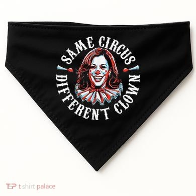 Trump Anti Kamala Harris Same Circus Different Clown Funny Gift USA-Made Doggie Bandana