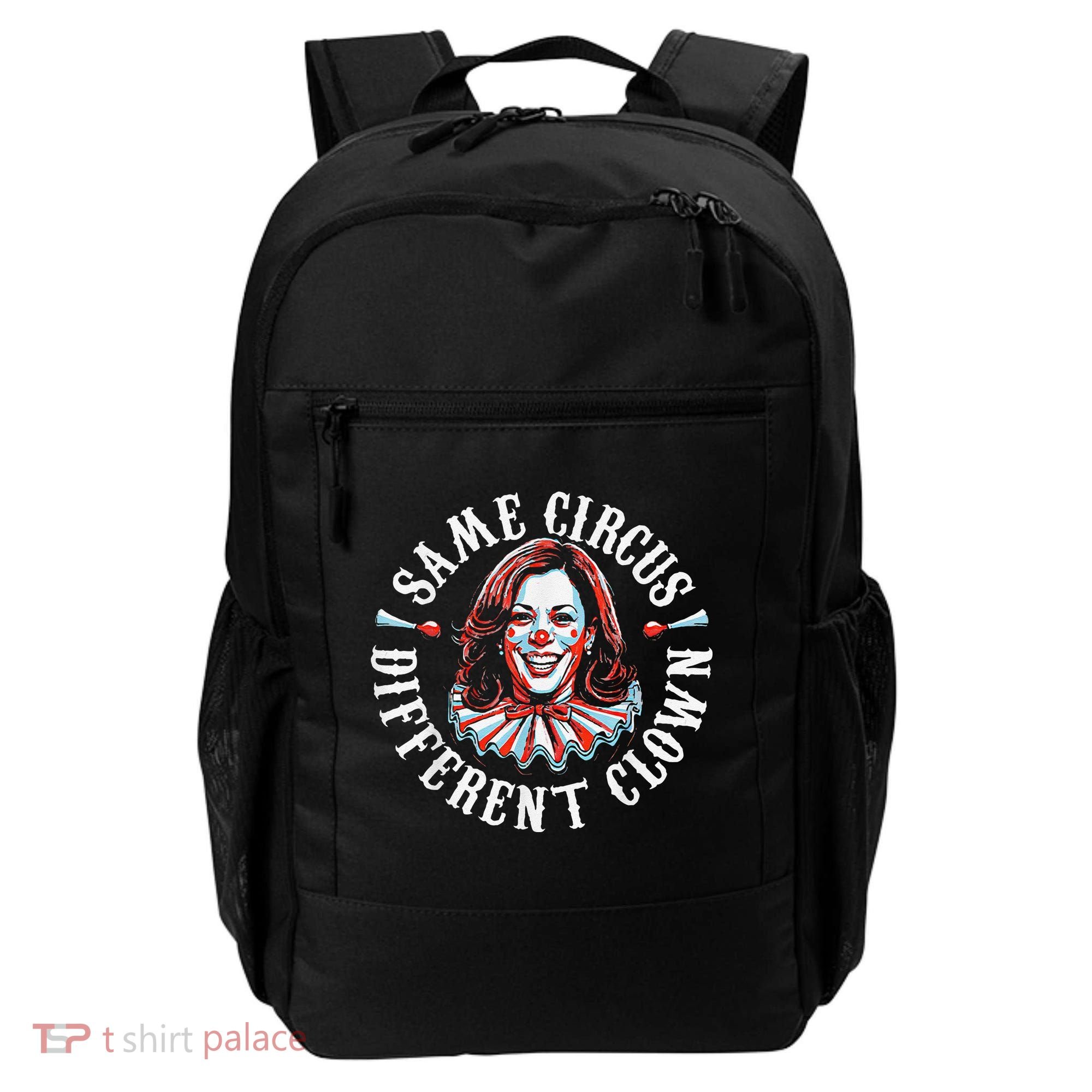 Trump Anti Kamala Harris Same Circus Different Clown Funny Gift Backpack
