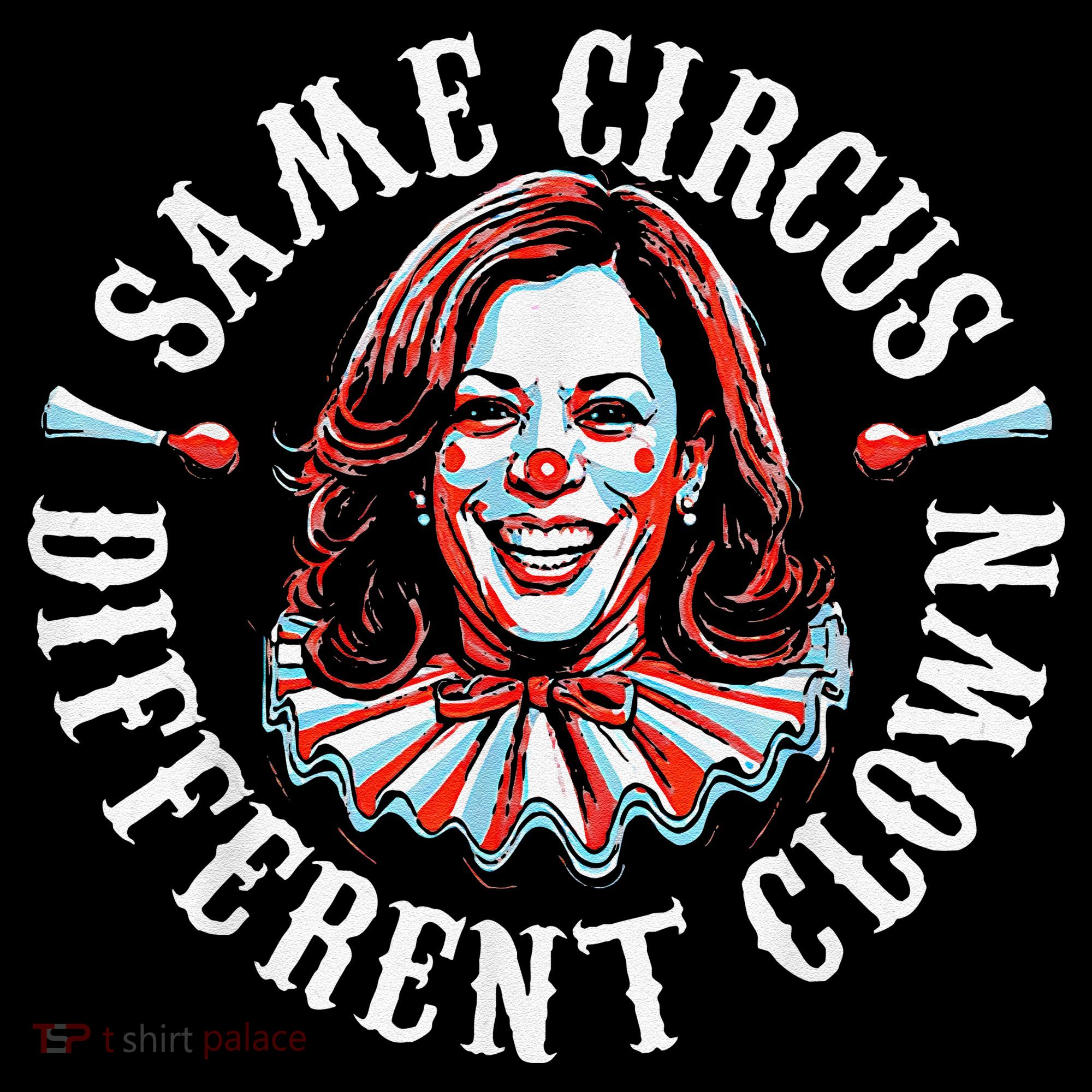 Trump Anti Kamala Harris Same Circus Different Clown Funny Gift Women's Hoodie