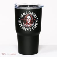Trump Anti Kamala Harris Same Circus Different Clown Funny Gift Tumbler thumb 0