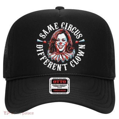 Trump Anti Kamala Harris Same Circus Different Clown Funny Gift Hat