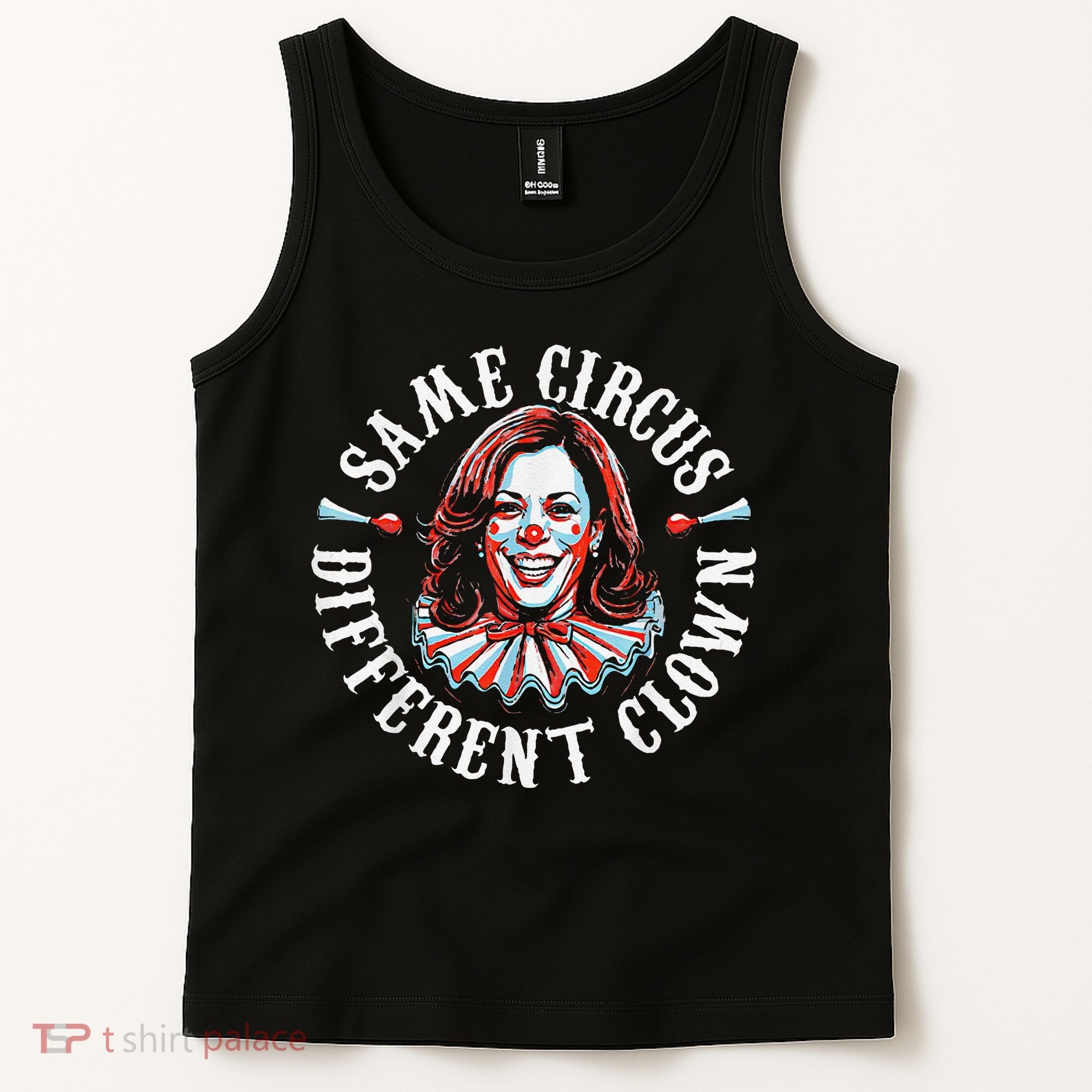 Trump Anti Kamala Harris Same Circus Different Clown Funny Gift Tank Top