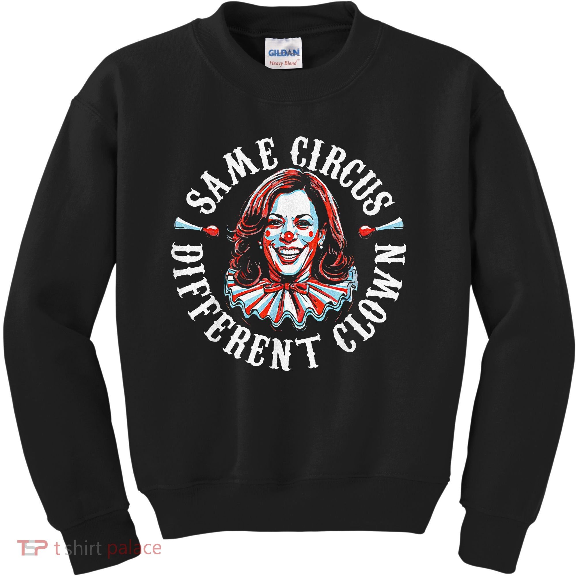 Trump Anti Kamala Harris Same Circus Different Clown Funny Gift Kids Sweatshirt