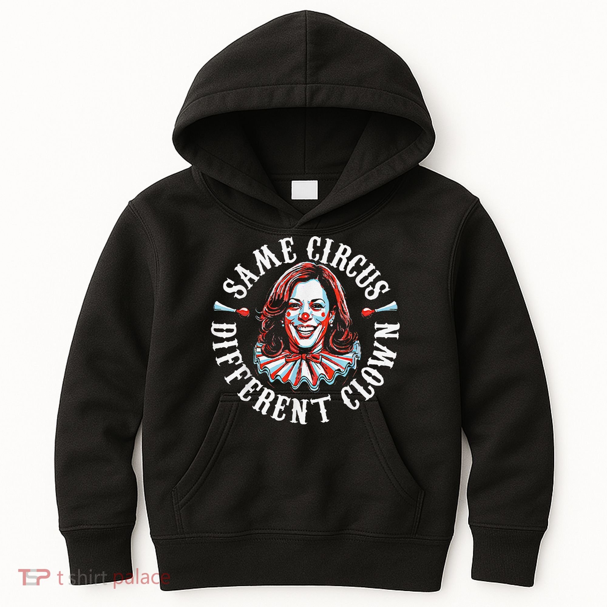 Trump Anti Kamala Harris Same Circus Different Clown Funny Gift Kids Hoodie