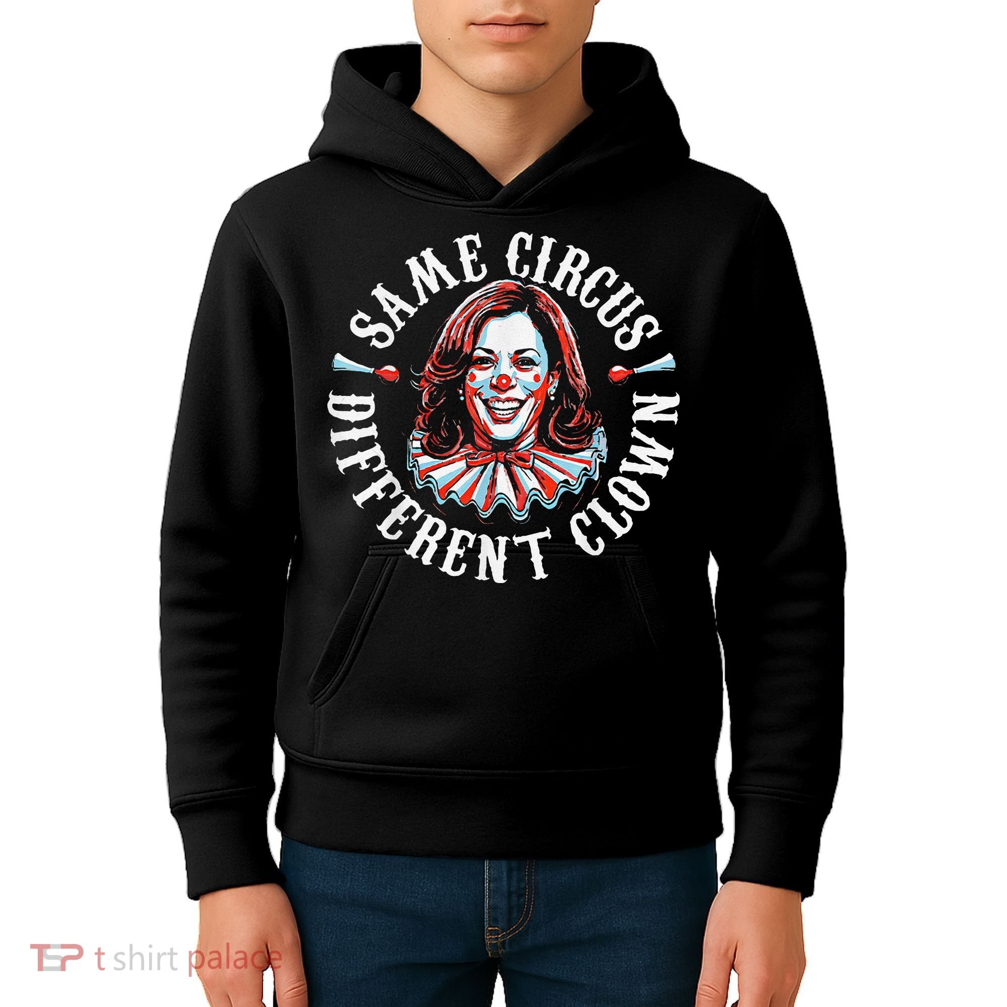 Trump Anti Kamala Harris Same Circus Different Clown Funny Gift Kids Hoodie