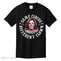 Trump Anti Kamala Harris Same Circus Different Clown Funny Gift Kids T-Shirt thumb 0