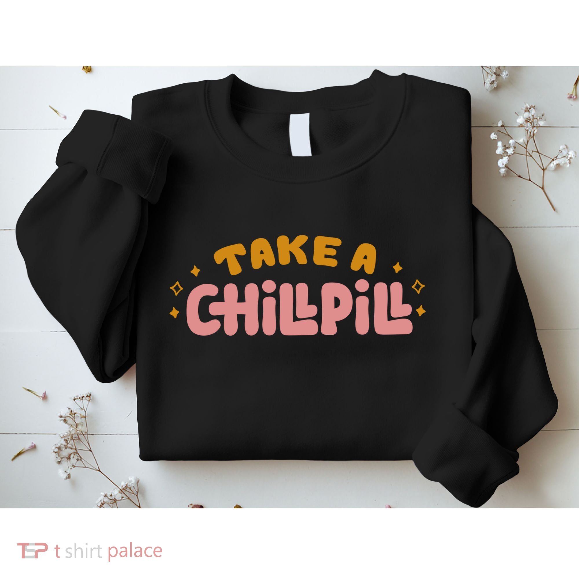 Take A Chill Pill Sweatshirt