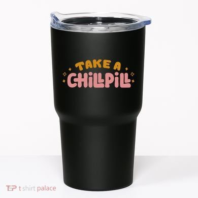 Take A Chill Pill Tumbler