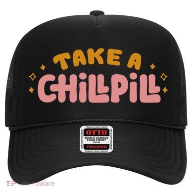 Take A Chill Pill Hat