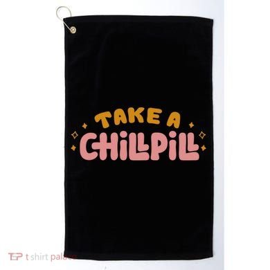Take A Chill Pill Golf Towel