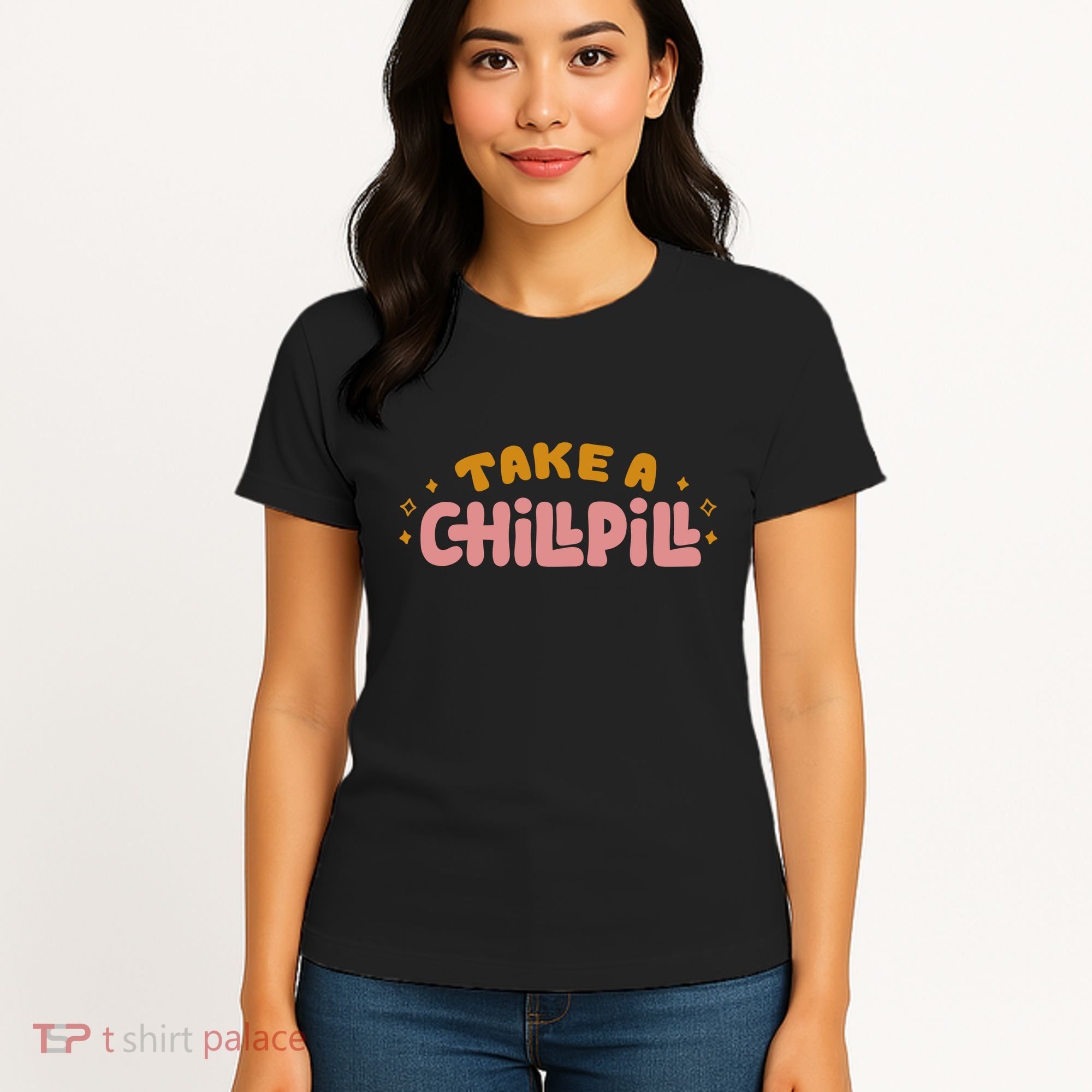 Take A Chill Pill Women's T-Shirt