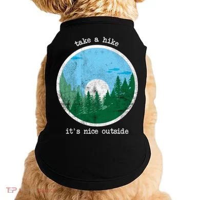 Take A Hike It's Nice Outside Doggie Tank