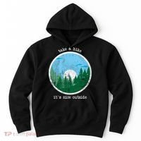 Take A Hike It's Nice Outside Hoodie thumb 0