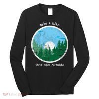 Take A Hike It's Nice Outside Long Sleeve Shirt thumb 0