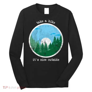 Take A Hike It's Nice Outside Long Sleeve Shirt