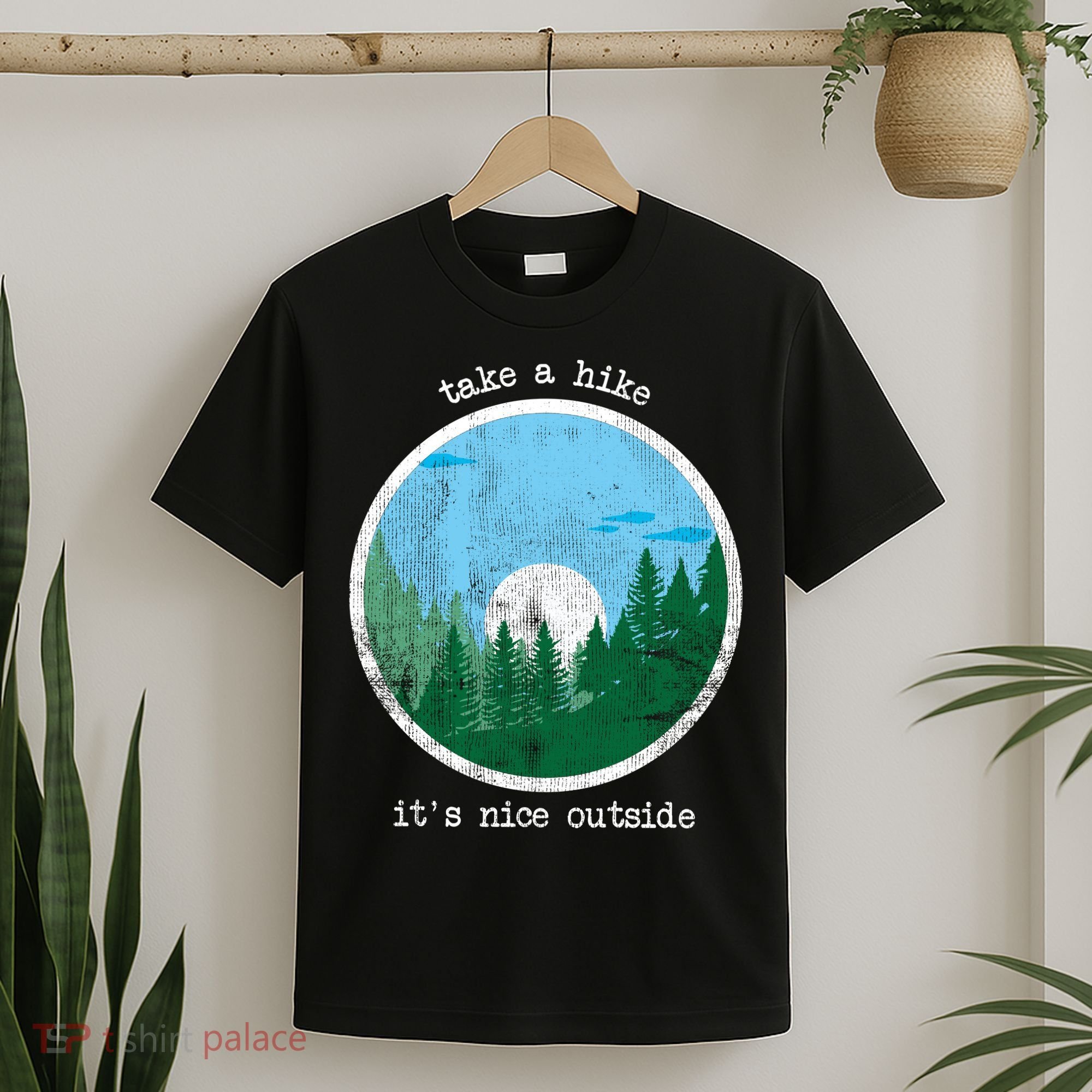 Take A Hike It's Nice Outside T-Shirt