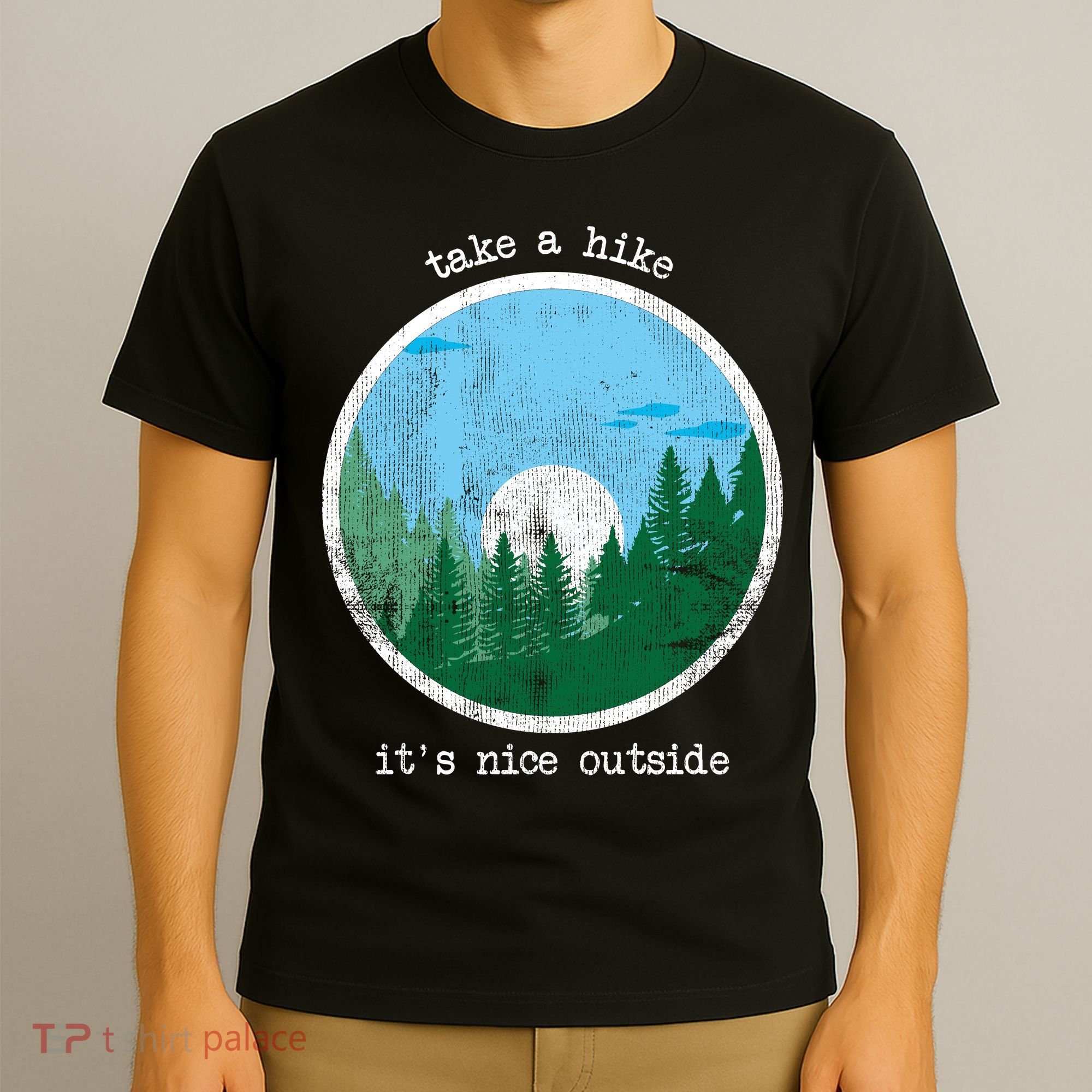 Take A Hike It's Nice Outside T-Shirt