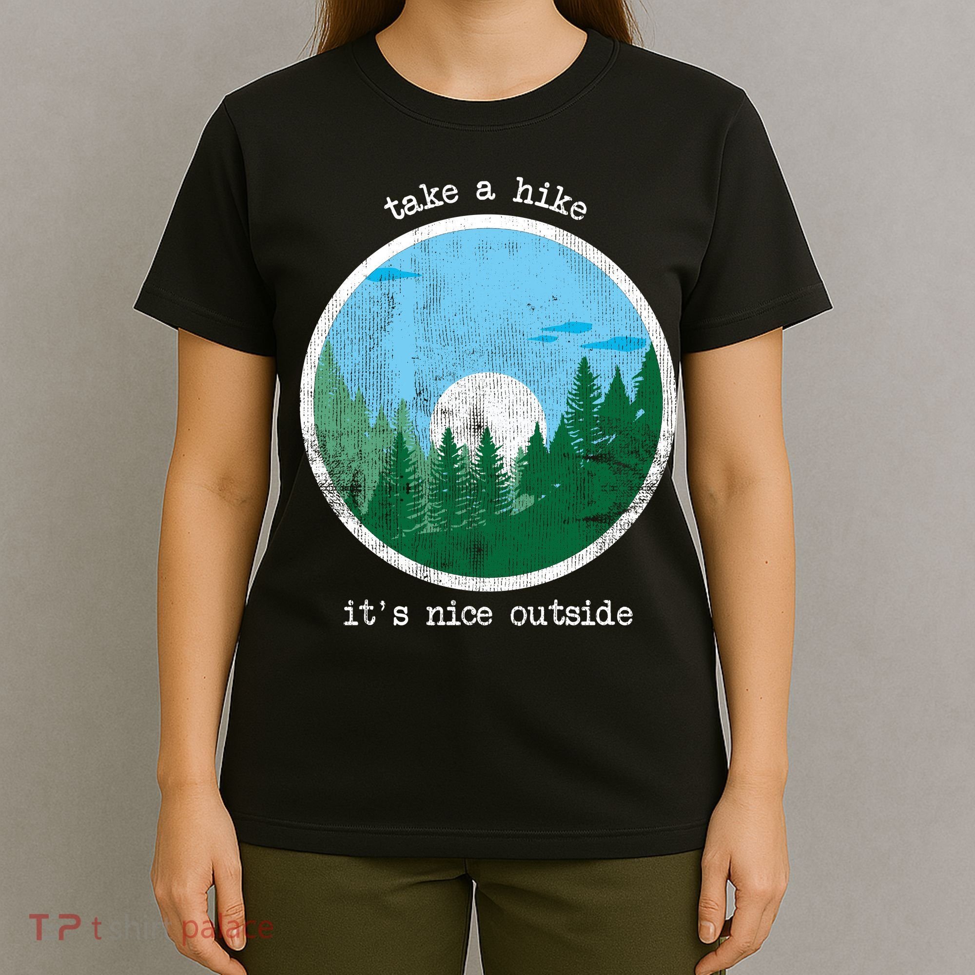 Take A Hike It's Nice Outside T-Shirt