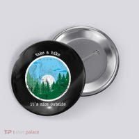 Take A Hike It's Nice Outside Button thumb 0