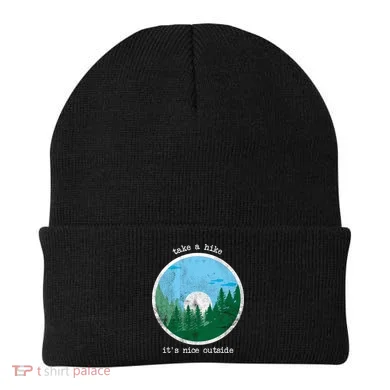 Take A Hike It's Nice Outside Beanie
