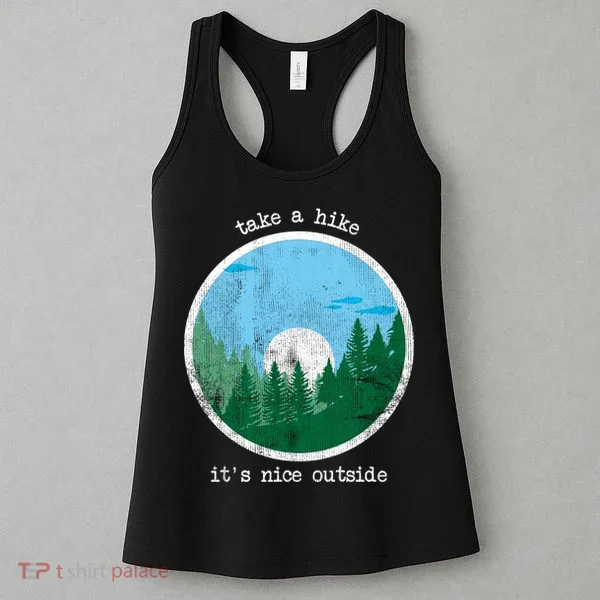 Take A Hike It's Nice Outside Women's Tank Top