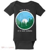 Take A Hike It's Nice Outside Baby Bodysuit thumb 0