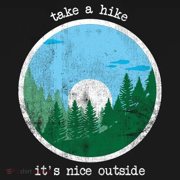 Take A Hike It's Nice Outside Tank Top