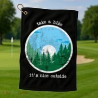 Take A Hike It's Nice Outside Golf Towel thumb 1