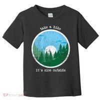 Take A Hike It's Nice Outside Toddler T-Shirt thumb 0