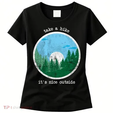 Take A Hike It's Nice Outside Women's T-Shirt